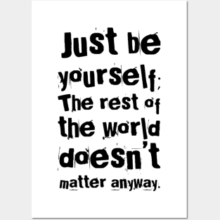 Just be yourself (black print) Posters and Art